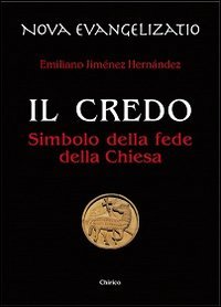 Il credo. Simbolo della fede della Chiesa