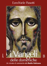 I Vangeli delle domeniche. Un minuto di commento alla Radio Vaticana. Anno B