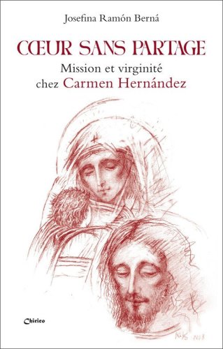 Coeur sans partage. Mission et virginité chez Carmen Hernández