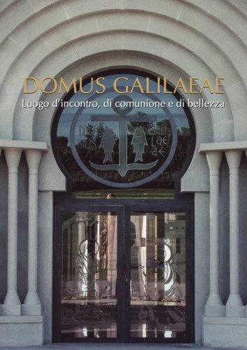 Domus Galilaeae luogo d'incontro, di comunione e di bellezza. Sintesi artistica di Francisco Arg&uuml;ello