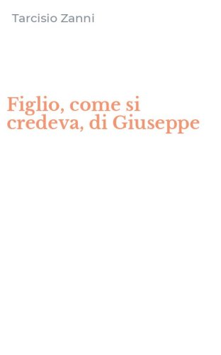 Figlio, come si credeva, di Giuseppe