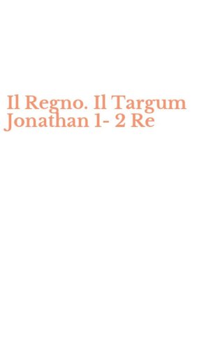 Il Regno. Il Targum Jonathan 1-2 Re