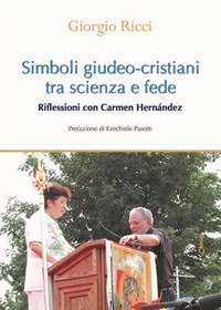Simboli giudeo-cristiani tra scienza e fede. Riflessioni con Carmen Hern&aacute;ndez