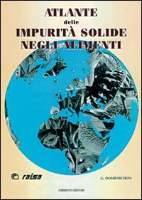 Atlante delle impurit&agrave; solide negli alimenti
