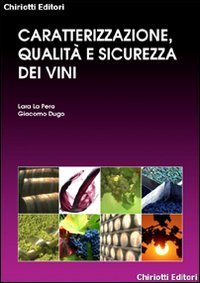 Caratterizzazione, qualit&agrave; e sicurezza dei vini