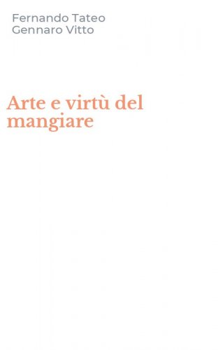 Arte e virt&ugrave; del mangiare