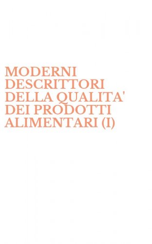 MODERNI DESCRITTORI DELLA QUALITA' DEI PRODOTTI ALIMENTARI (I)