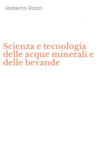 Scienza e tecnologia delle acque minerali e delle bevande