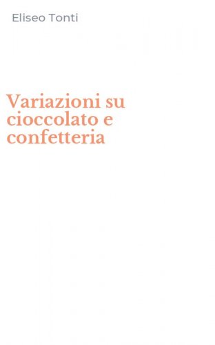 Variazioni su cioccolato e confetteria