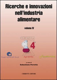 Ricerche e innovazioni nell'industria alimentare. Atti del 4&ordm; Congresso italiano di scienza e tecnologia degli alimenti