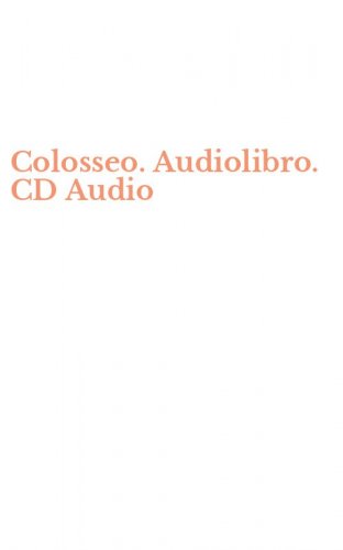 Colosseo. Audiolibro. CD Audio