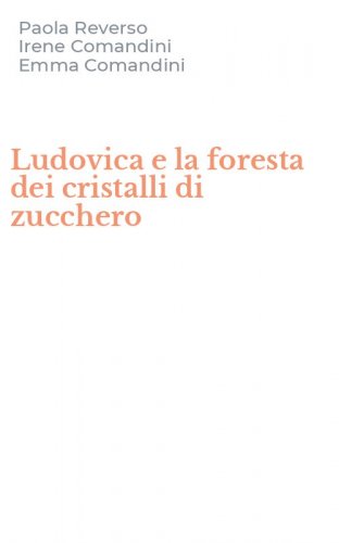 Ludovica e la foresta dei cristalli di zucchero