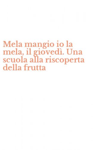 Mela mangio io la mela, il gioved&igrave;. Una scuola alla riscoperta della frutta