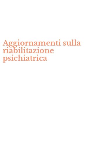 Aggiornamenti sulla riabilitazione psichiatrica