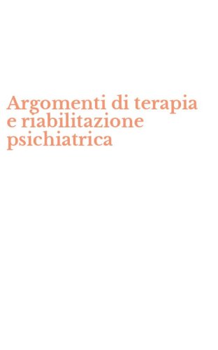 Argomenti di terapia e riabilitazione psichiatrica