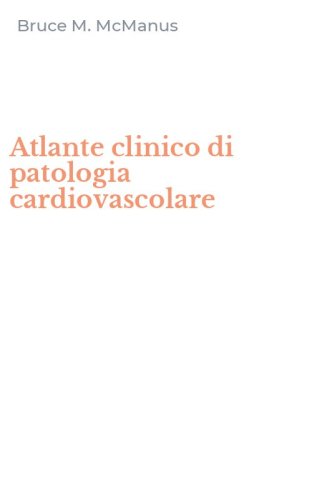 Atlante clinico di patologia cardiovascolare