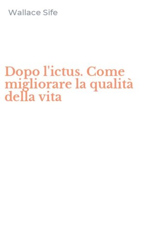 Dopo l'ictus. Come migliorare la qualit&agrave; della vita