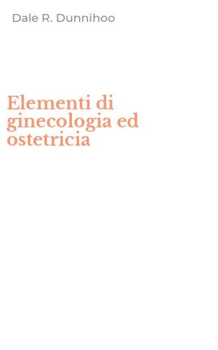 Elementi di ginecologia ed ostetricia