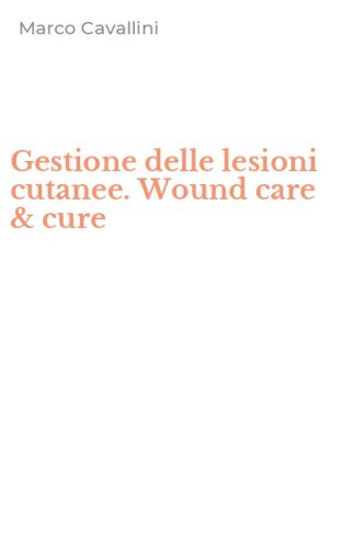 Gestione delle lesioni cutanee. Wound care & cure