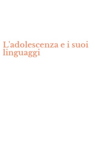 L'adolescenza e i suoi linguaggi