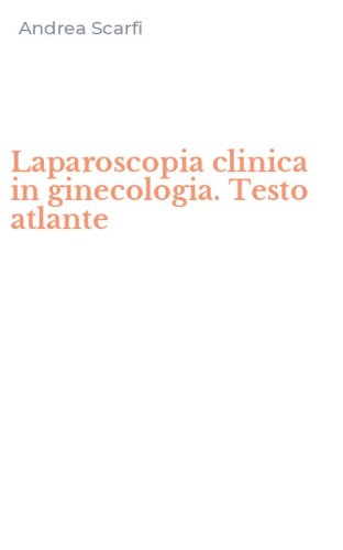 Laparoscopia clinica in ginecologia. Testo atlante