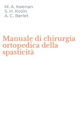 Manuale di chirurgia ortopedica della spasticit&agrave;