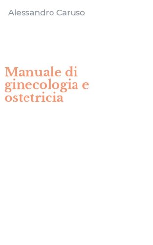 Manuale di ginecologia e ostetricia