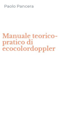 Manuale teorico-pratico di ecocolordoppler