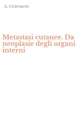 Metastasi cutanee. Da neoplasie degli organi interni
