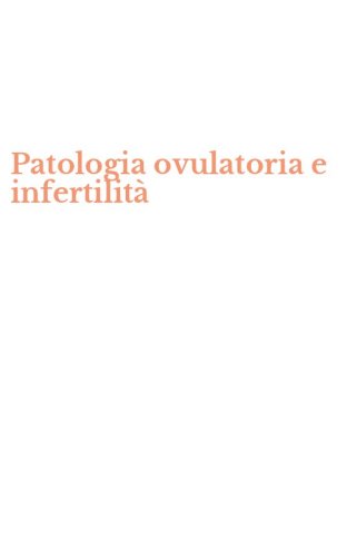 Patologia ovulatoria e infertilit&agrave;