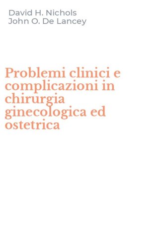 Problemi clinici e complicazioni in chirurgia ginecologica ed ostetrica