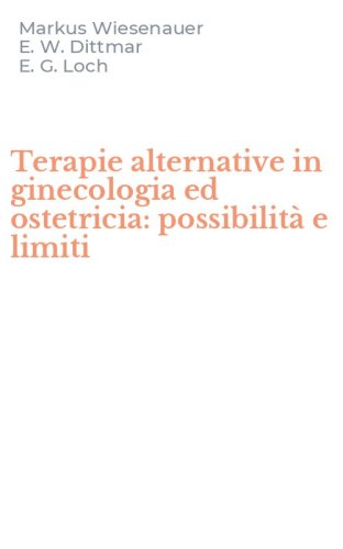 Terapie alternative in ginecologia ed ostetricia: possibilit&agrave; e limiti