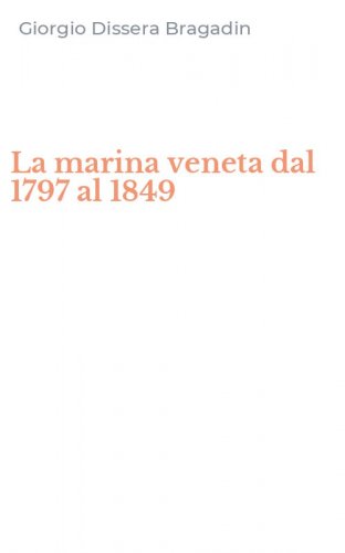 La marina veneta dal 1797 al 1849