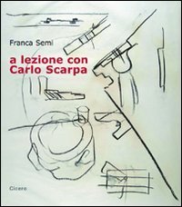 A lezione con Carlo Scarpa