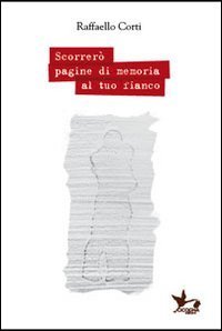 Scorrer&ograve; pagine di memoria al tuo fianco