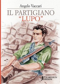 Il partigiano &laquo;Lupo&raquo;