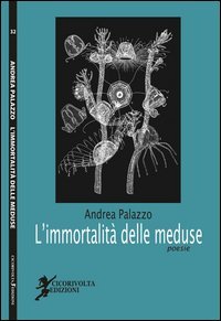 L'immortalit&agrave; delle meduse