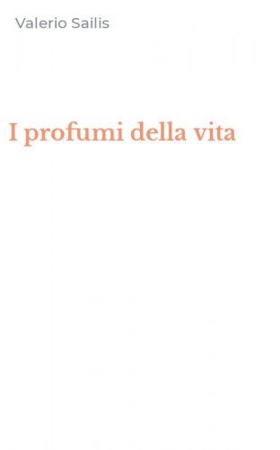 I profumi della vita