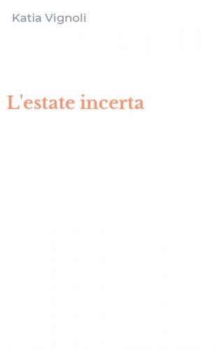 L'estate incerta