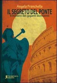 Il segreto del ponte (Il mistero dei giganti dormienti)