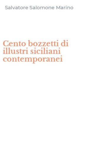 Cento bozzetti di illustri siciliani contemporanei