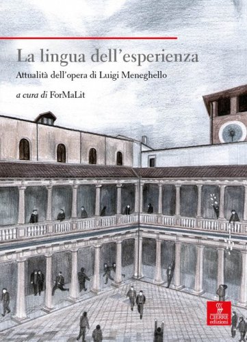 La lingua dell'esperienza. Attualit&agrave; dell'opera di Luigi Meneghello