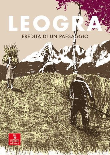 Leogra. Eredit&agrave; di un paesaggio