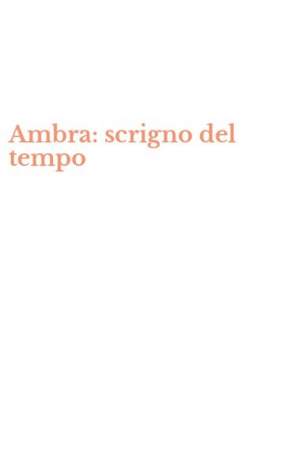 Ambra: scrigno del tempo