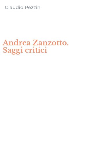 Andrea Zanzotto. Saggi critici