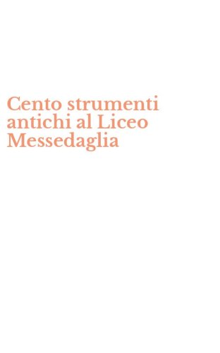 Cento strumenti antichi al Liceo Messedaglia