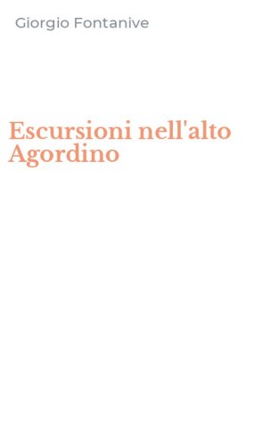 Escursioni nell'alto Agordino