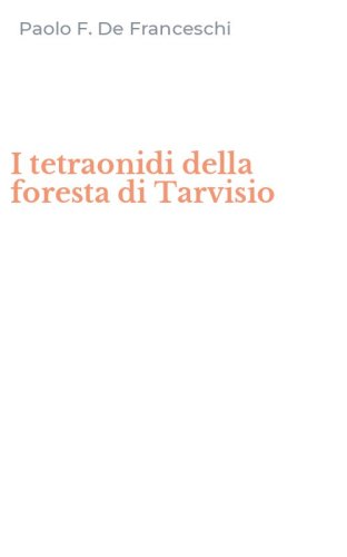 I tetraonidi della foresta di Tarvisio