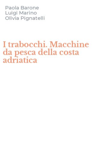 I trabocchi. Macchine da pesca della costa adriatica