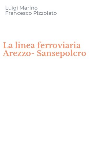 La linea ferroviaria Arezzo-Sansepolcro
